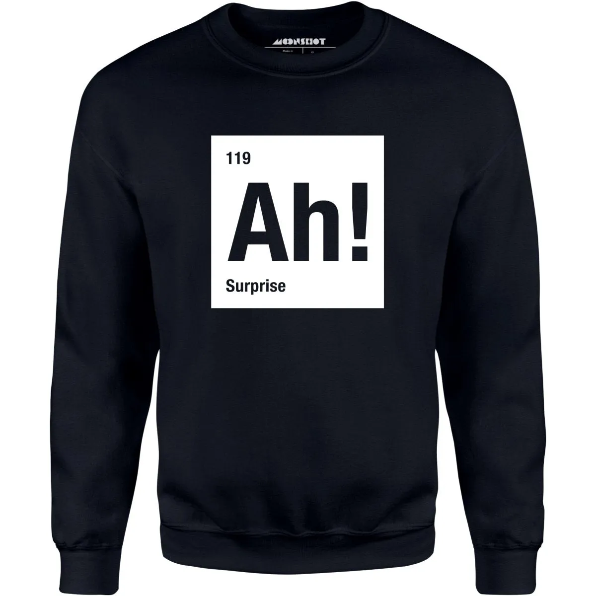 Ah! The Element of Surprise - Unisex Sweatshirt