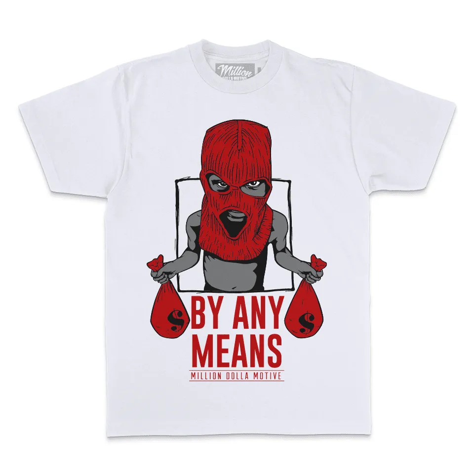 By Any Means - Red on White T-Shirt