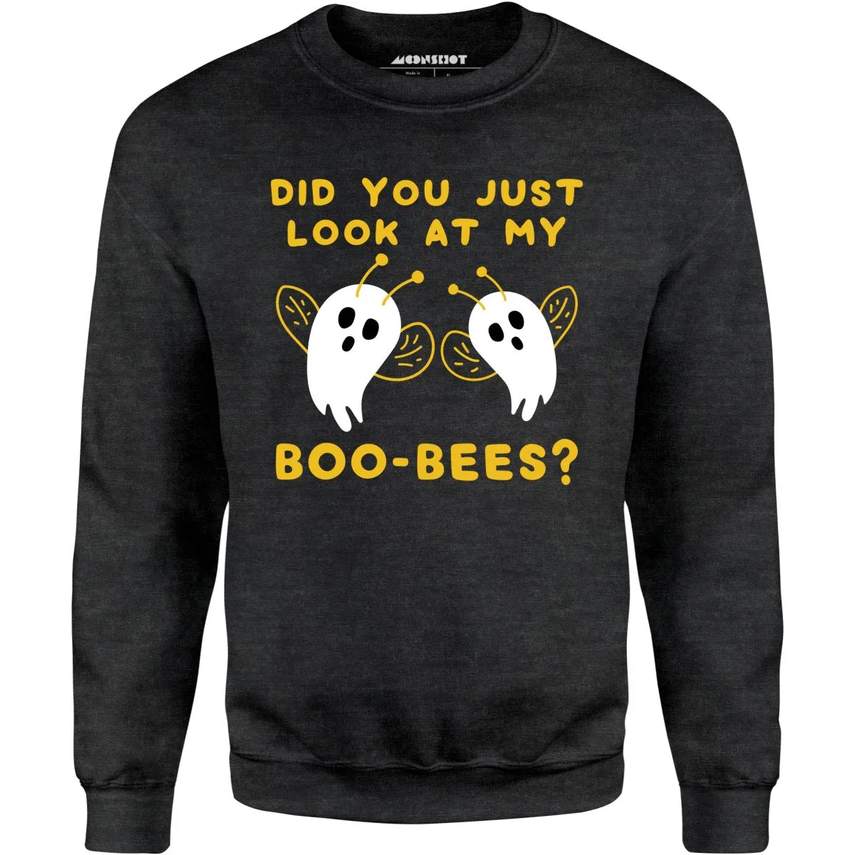 Did You Just Look At My Boo-Bees? - Unisex Sweatshirt