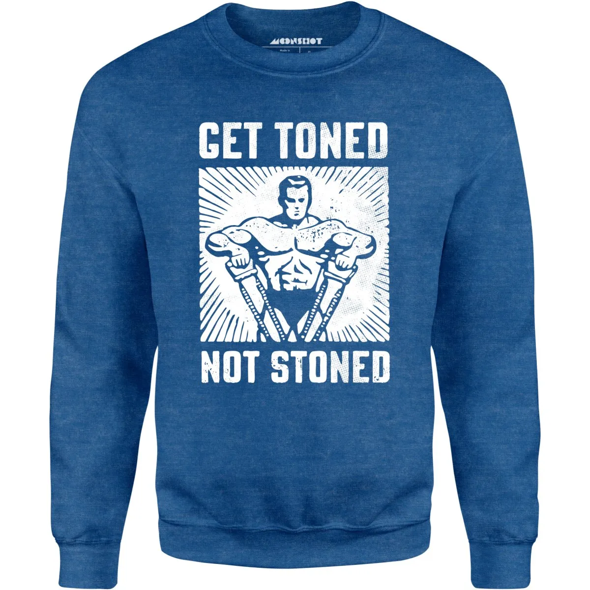 Get Toned Not Stoned - Unisex Sweatshirt