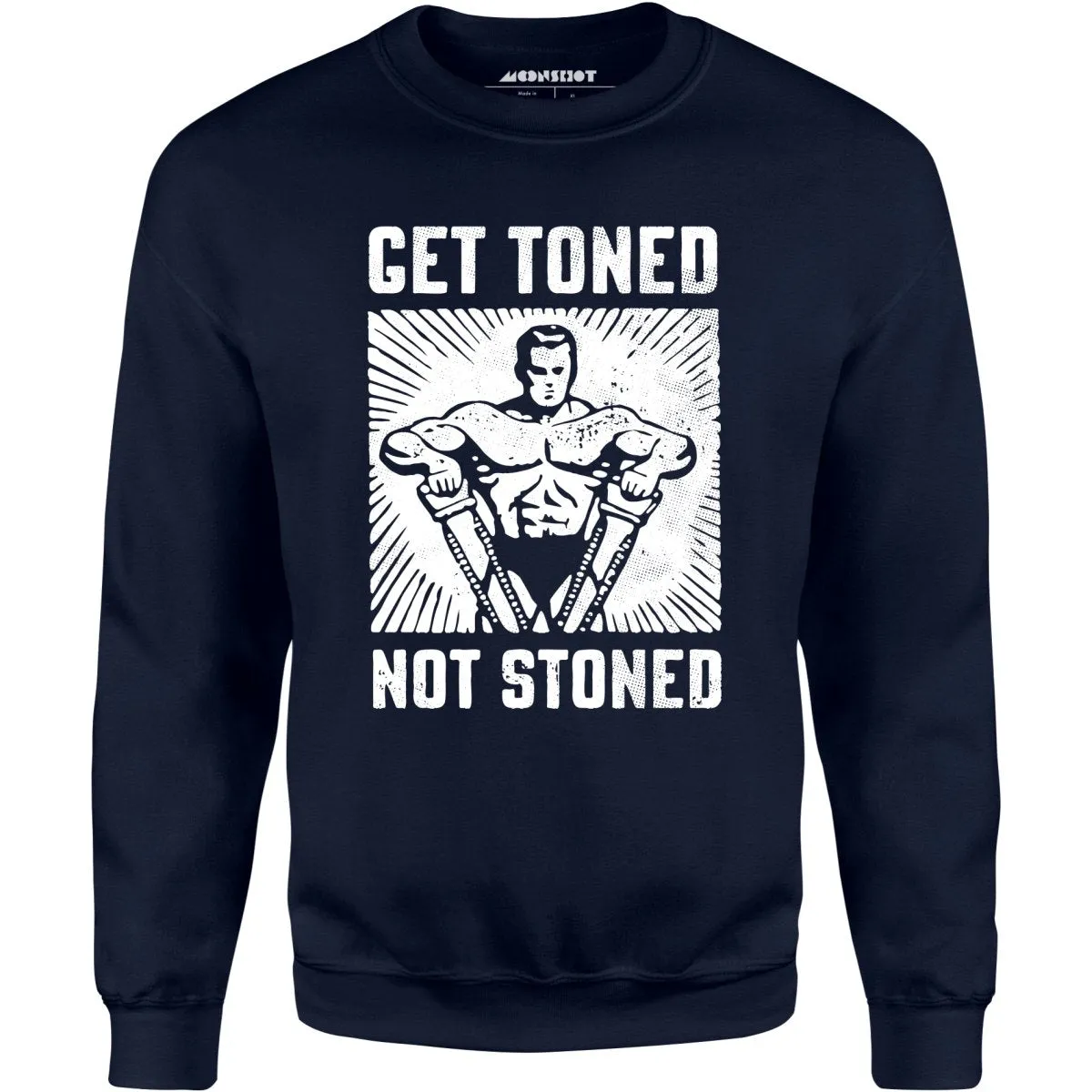 Get Toned Not Stoned - Unisex Sweatshirt