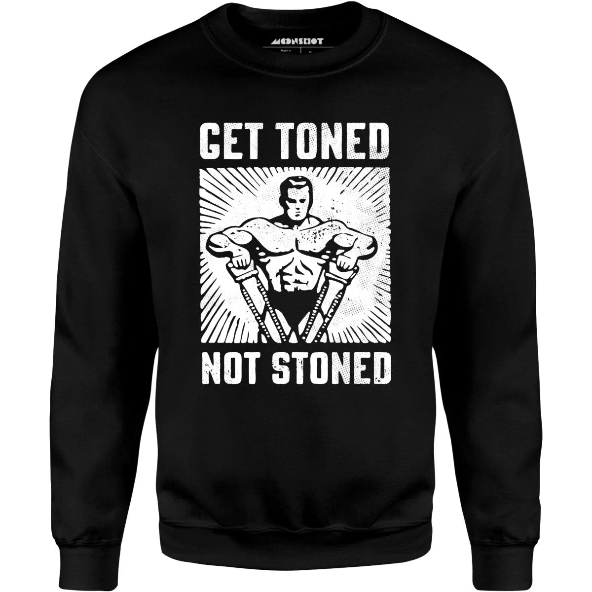 Get Toned Not Stoned - Unisex Sweatshirt