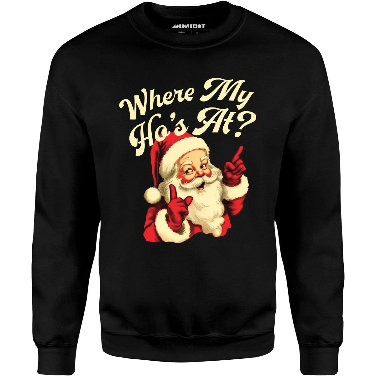 Where My Ho's At? - Unisex Sweatshirt